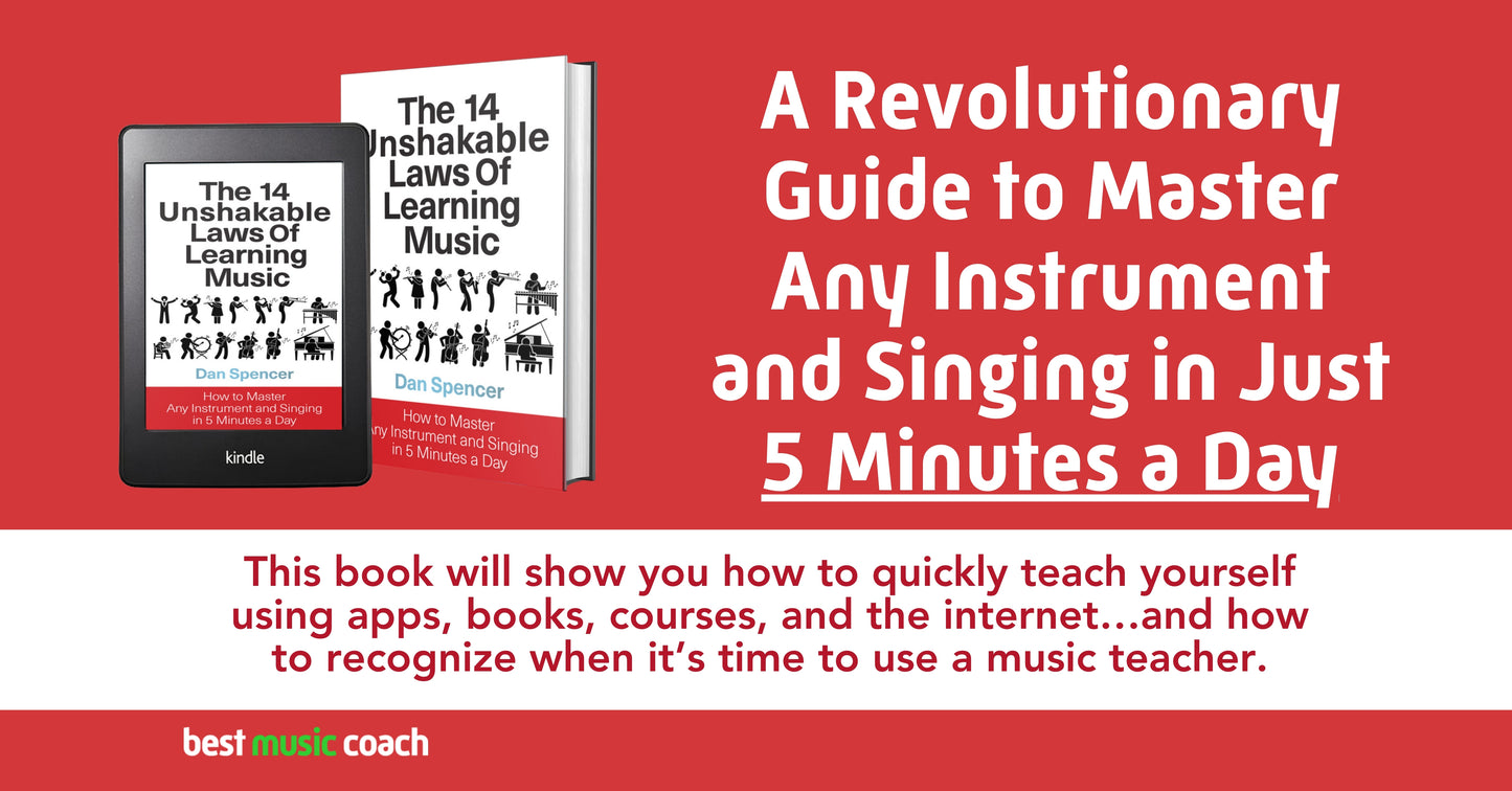 The 14 Unshakable Laws of Learning Music: How to Master Any Instrument and Singing in 5 Minutes a Day